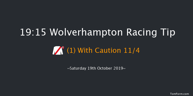 Wolverhampton 19:15 Handicap (Class 4) 6f Fri 18th Oct 2019
