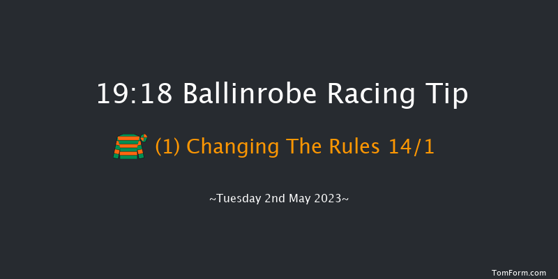 Ballinrobe 19:18 Maiden Chase 17f Fri 14th Apr 2023