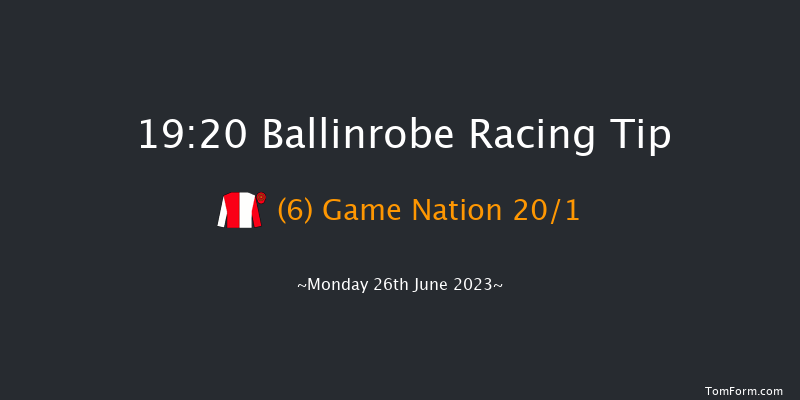Ballinrobe 19:20 Maiden 10f Tue 30th May 2023