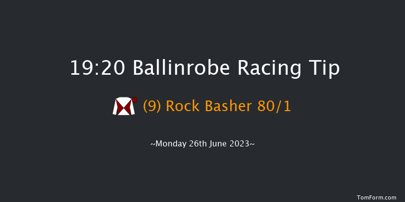 Ballinrobe 19:20 Maiden 10f Tue 30th May 2023