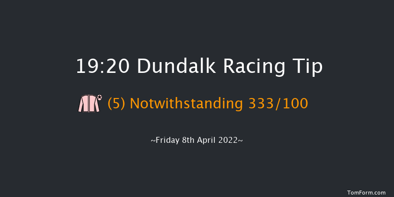 Dundalk 19:20 Maiden 8f Fri 1st Apr 2022