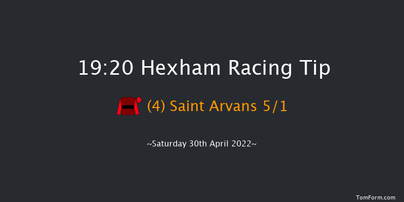 Hexham 19:20 Maiden Chase (Class 3) 20f Mon 11th Apr 2022