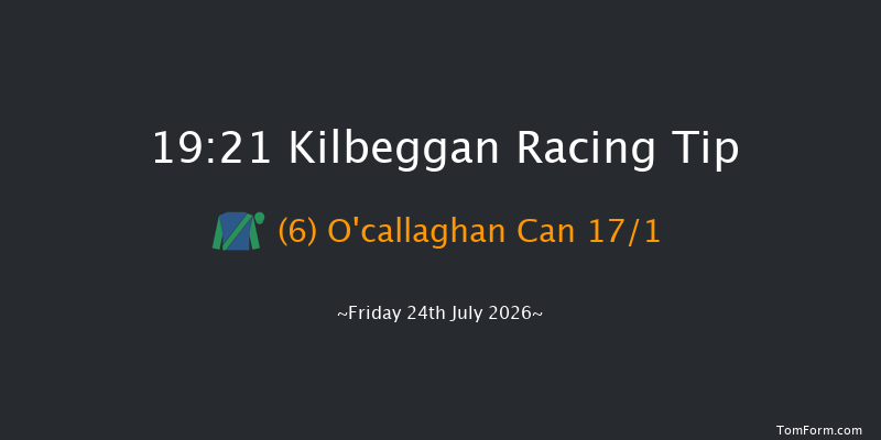 Kilbeggan 19-21 24f Fri 10th Jul 2026