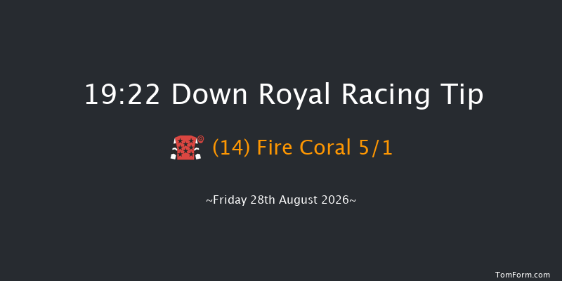 Down Royal 19-22 24f Fri 17th Jul 2026