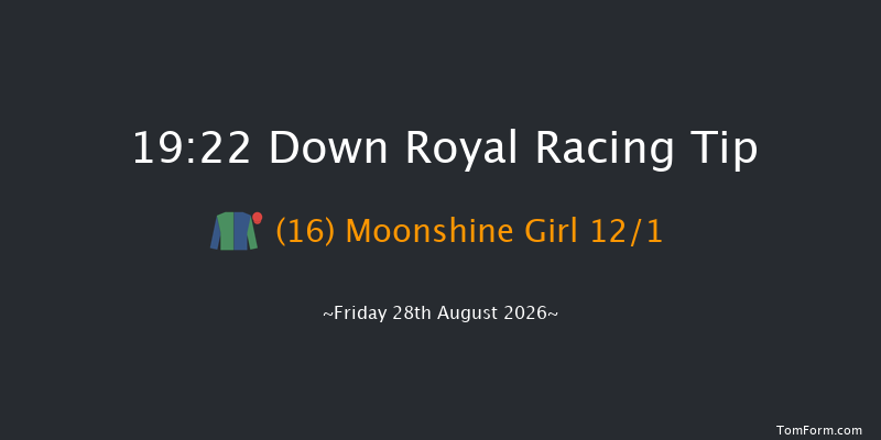 Down Royal 19-22 24f Fri 17th Jul 2026