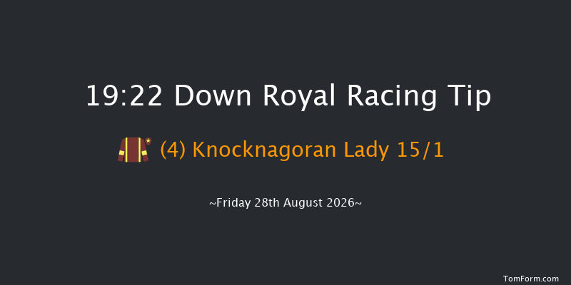 Down Royal 19-22 24f Fri 17th Jul 2026