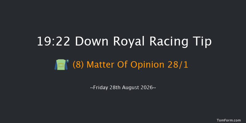 Down Royal 19-22 24f Fri 17th Jul 2026