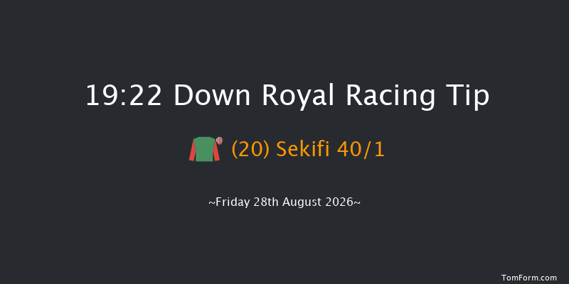 Down Royal 19-22 24f Fri 17th Jul 2026