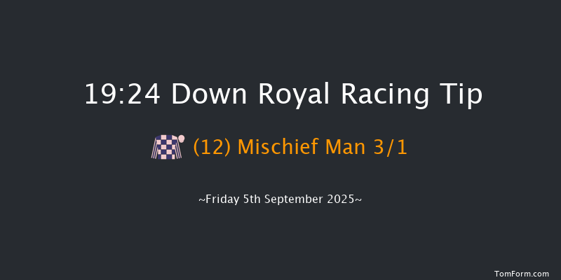 Down Royal 19-24 12f Fri 29th Aug 2025