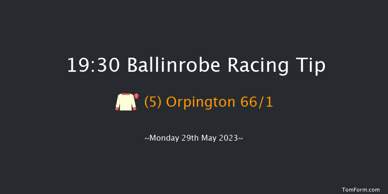 Ballinrobe 19:30 NH Flat Race 16f Tue 2nd May 2023