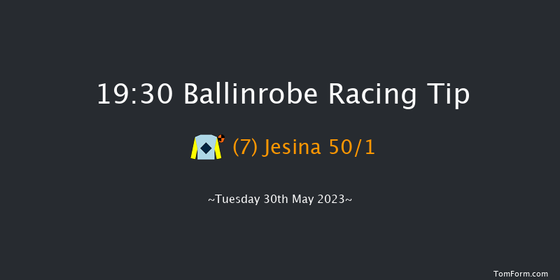 Ballinrobe 19:30 Handicap Hurdle 22f Mon 29th May 2023