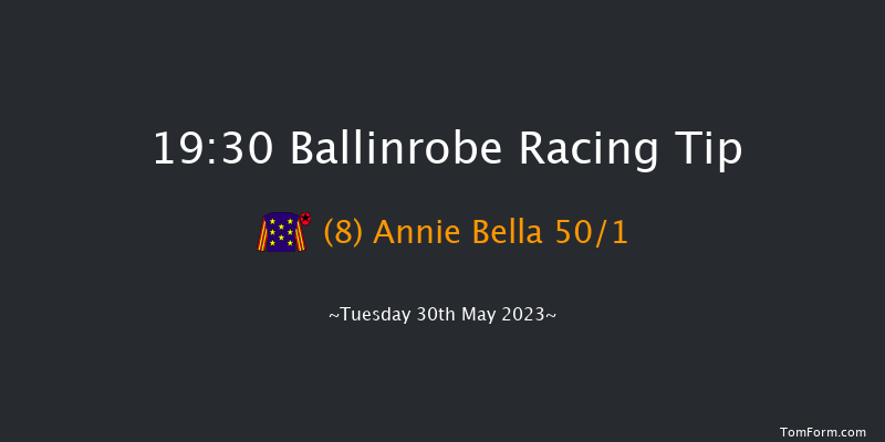 Ballinrobe 19:30 Handicap Hurdle 22f Mon 29th May 2023