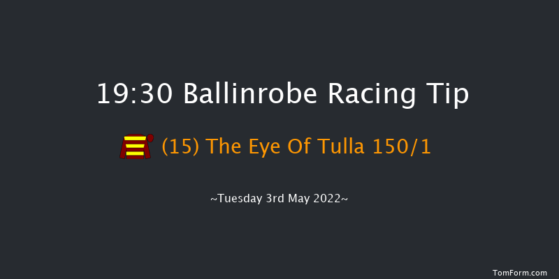 Ballinrobe 19:30 Maiden Chase 17f Fri 8th Apr 2022