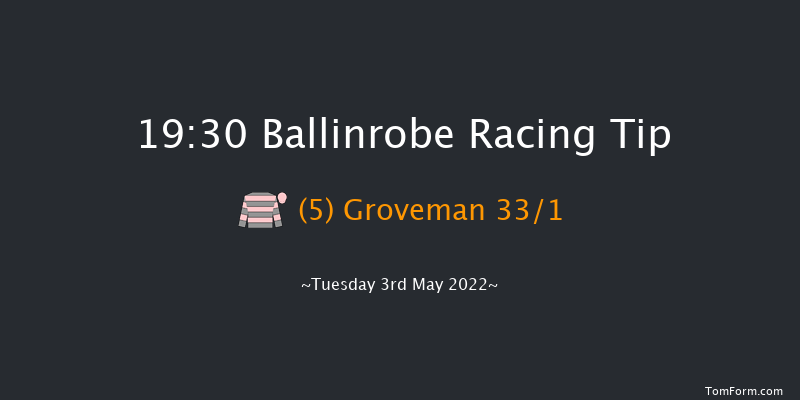 Ballinrobe 19:30 Maiden Chase 17f Fri 8th Apr 2022
