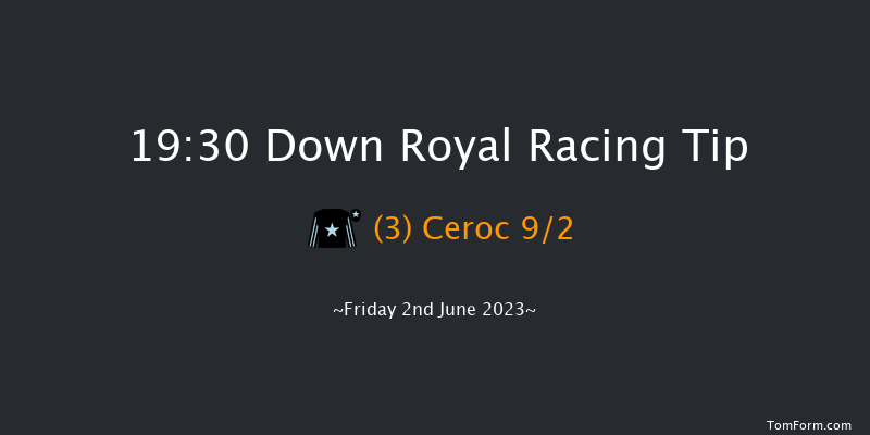 Down Royal 19:30 Handicap Hurdle 20f Mon 1st May 2023