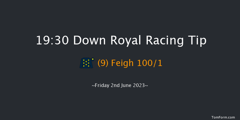 Down Royal 19:30 Handicap Hurdle 20f Mon 1st May 2023