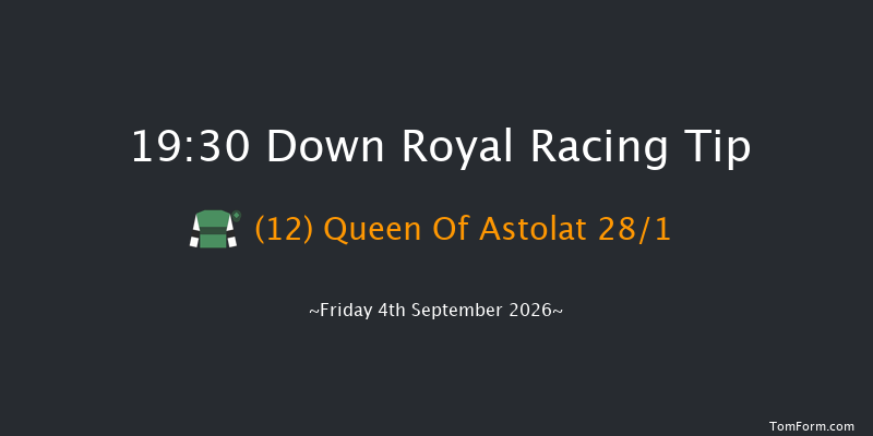 Down Royal 19-30 12f Fri 28th Aug 2026