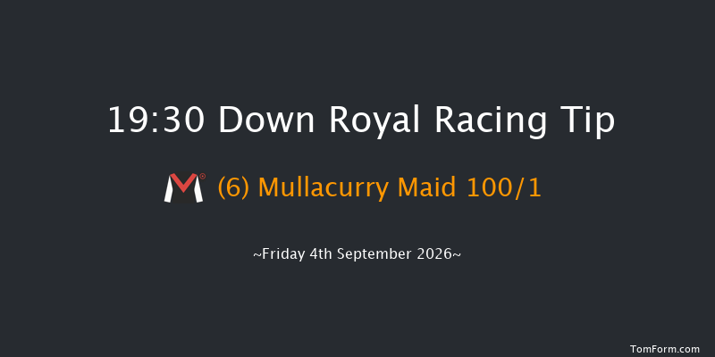 Down Royal 19-30 12f Fri 28th Aug 2026