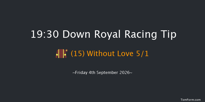 Down Royal 19-30 12f Fri 28th Aug 2026