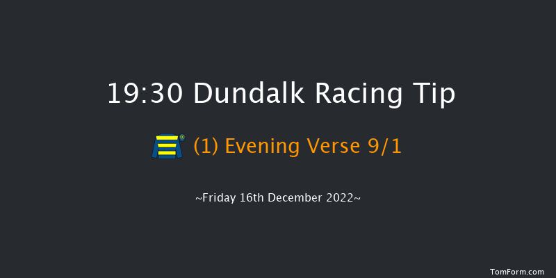 Dundalk 19:30 Handicap 11f Wed 14th Dec 2022