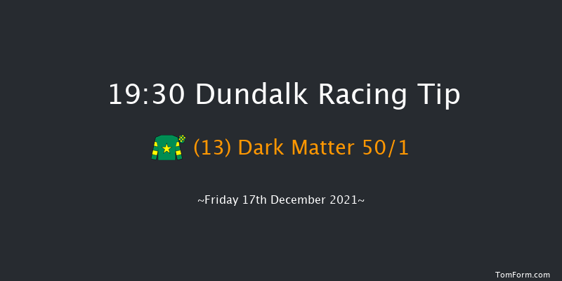 Dundalk 19:30 Handicap 11f Wed 15th Dec 2021