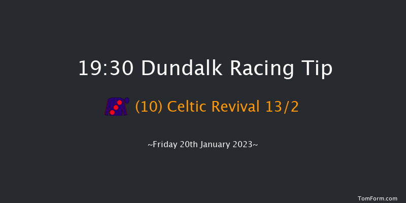 Dundalk 19:30 Handicap 12f Wed 18th Jan 2023