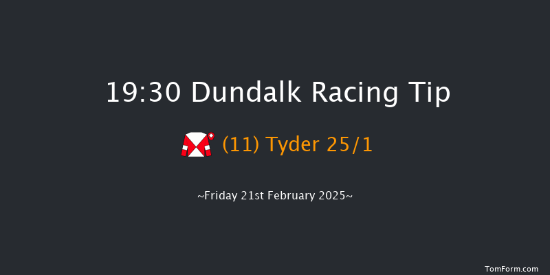 Dundalk  19:30 Handicap 11f Fri 14th Feb 2025