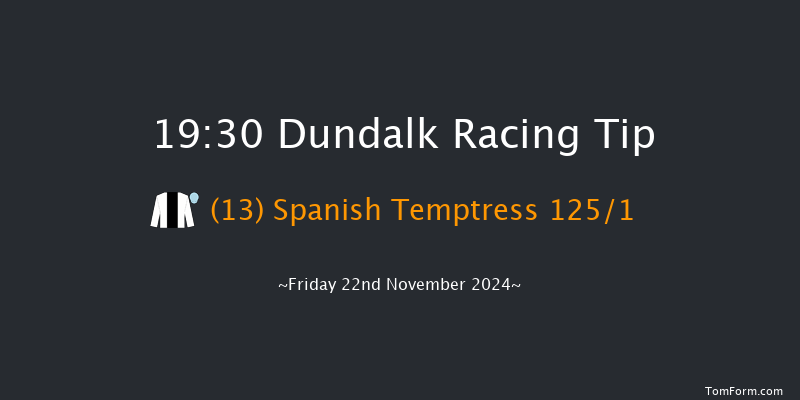 Dundalk  19:30 Maiden 8f Wed 20th Nov 2024