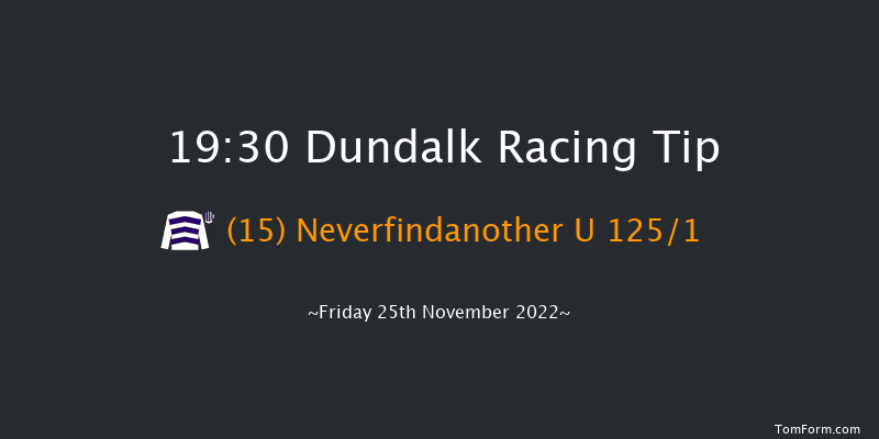 Dundalk 19:30 Maiden 8f Wed 23rd Nov 2022