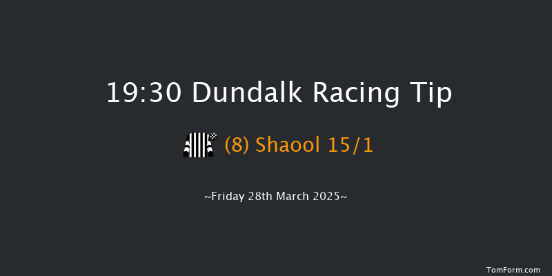 Dundalk  19:30 Maiden 8f Fri 21st Mar 2025