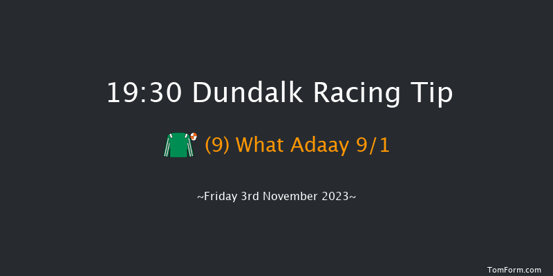 Dundalk 19:30 Handicap 8f Wed 1st Nov 2023