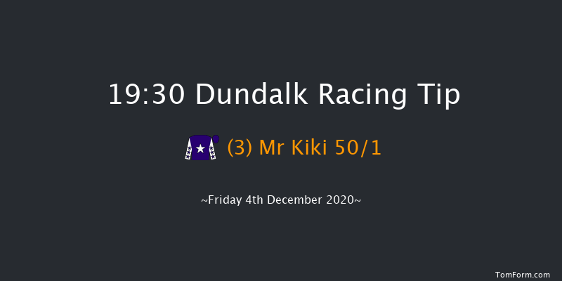 Test Your Tipping Talents At PUNTERS.HOLLYWOODBETS.COM Every Dundalk Meeting Handicap Dundalk 19:30 Handicap 8f Wed 2nd Dec 2020