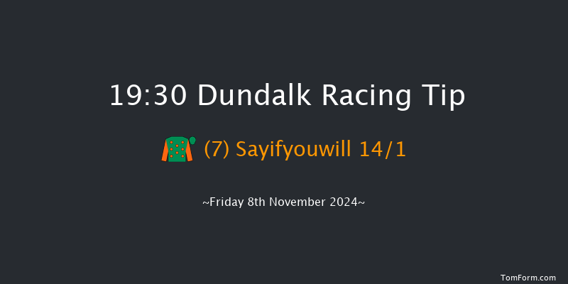 Dundalk  19:30 Handicap 8f Wed 6th Nov 2024