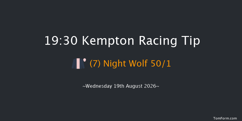 Kempton 19-30 (Class 4) 8f Wed 12th Aug 2026