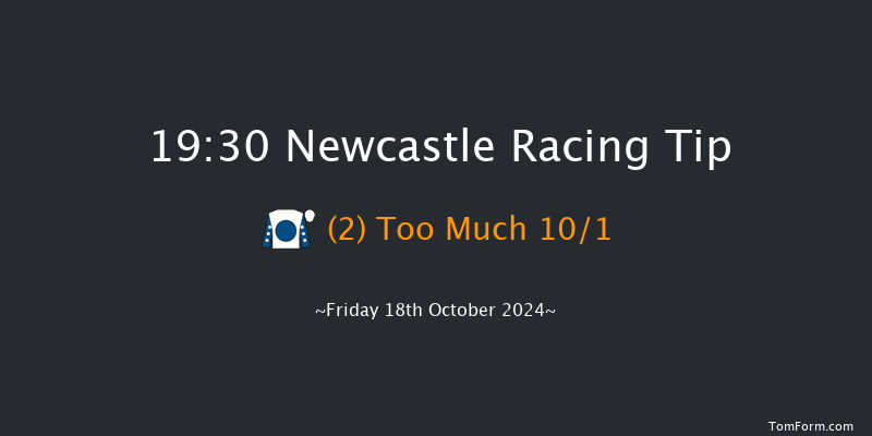 Newcastle  19:30 Handicap (Class 6) 6f Tue 15th Oct 2024