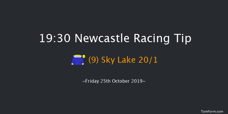 Newcastle 19:30 Stakes (Class 6) 8f Tue 22nd Oct 2019