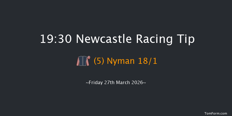 Newcastle 19-30 (Class 4) 8f Sat 21st Mar 2026