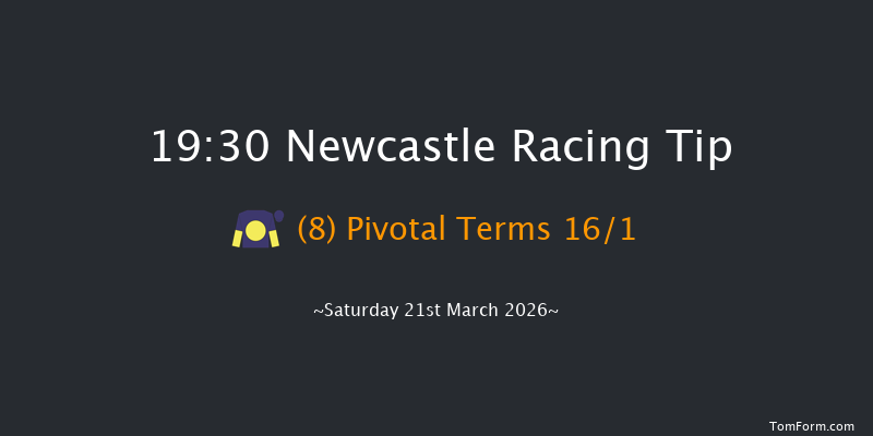 Newcastle 19-30 (Class 5) 6f Thu 19th Mar 2026