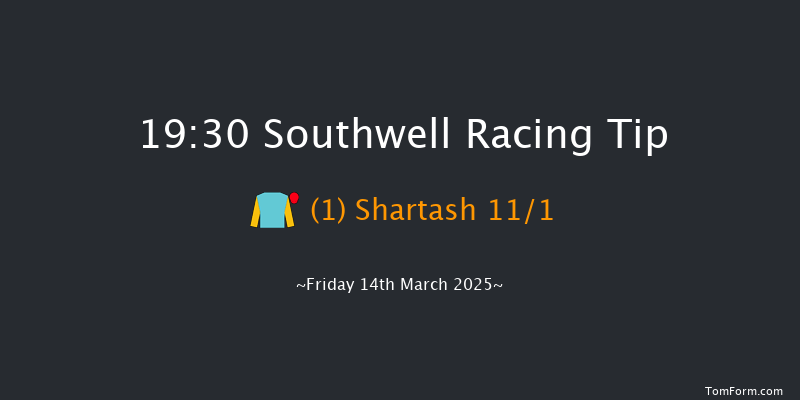 Southwell  19:30 Handicap (Class 2) 6f Tue 11th Mar 2025
