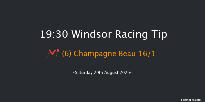 Windsor 19-30 (Class 6) 11f Mon 24th Aug 2026