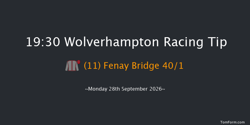 Wolverhampton 19-30 (Class 6) 8f Mon 21st Sep 2026