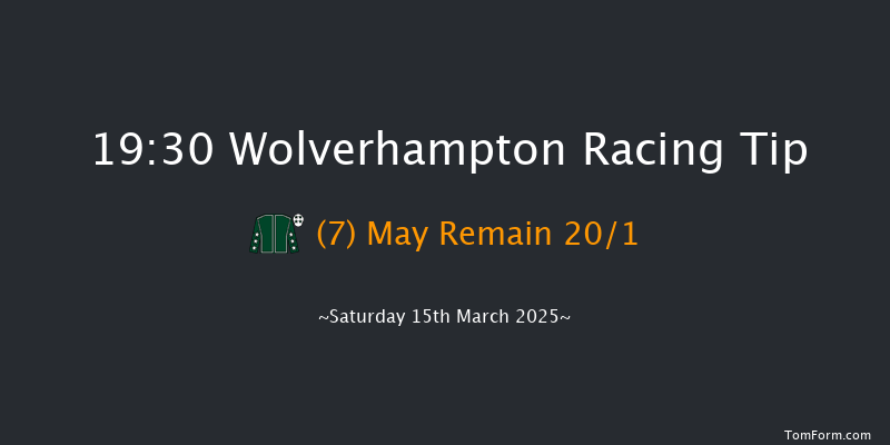 Wolverhampton  19:30 Stakes (Class 6) 6f Fri 14th Mar 2025