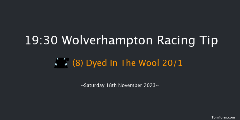 Wolverhampton 19:30 Handicap (Class 5) 6f Fri 17th Nov 2023