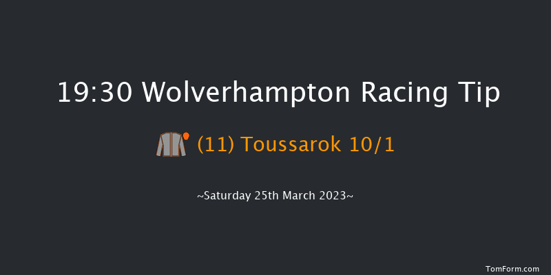 Wolverhampton 19:30 Handicap (Class 4) 6f Sat 18th Mar 2023