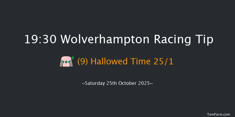 Wolverhampton 19-30 (Class 6) 6f Mon 20th Oct 2025