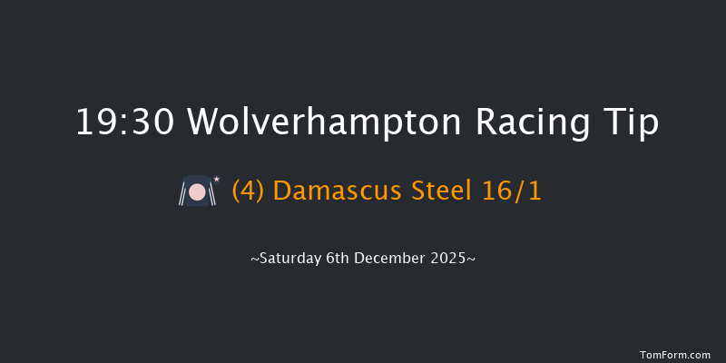 Wolverhampton 19-30 (Class 6) 12f Mon 1st Dec 2025