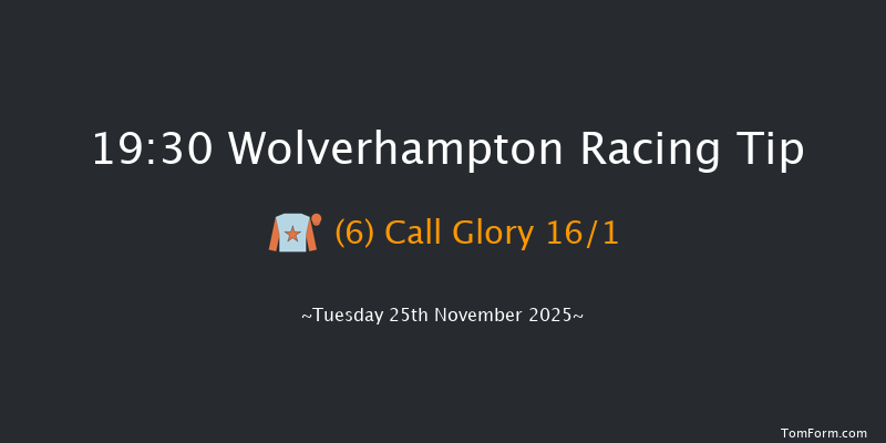 Wolverhampton 19-30 (Class 6) 6f Mon 24th Nov 2025