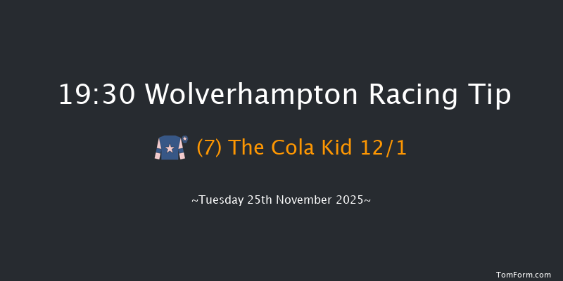 Wolverhampton 19-30 (Class 6) 6f Mon 24th Nov 2025