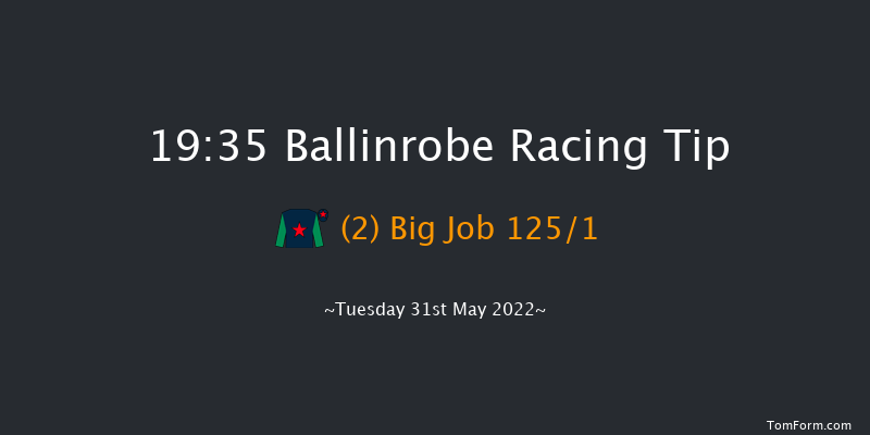 Ballinrobe 19:35 NH Flat Race 16f Mon 30th May 2022