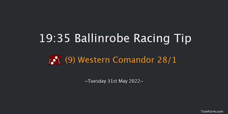 Ballinrobe 19:35 NH Flat Race 16f Mon 30th May 2022
